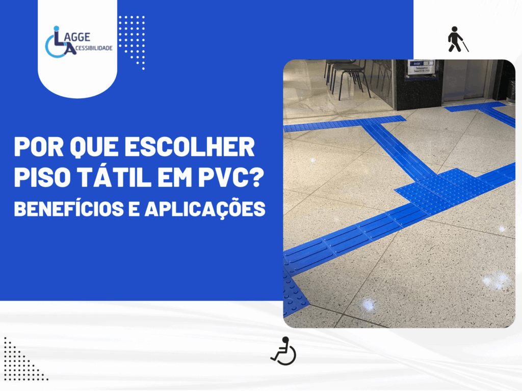 Por que Escolher Piso Tátil em PVC - Lagge Acessibilidade
