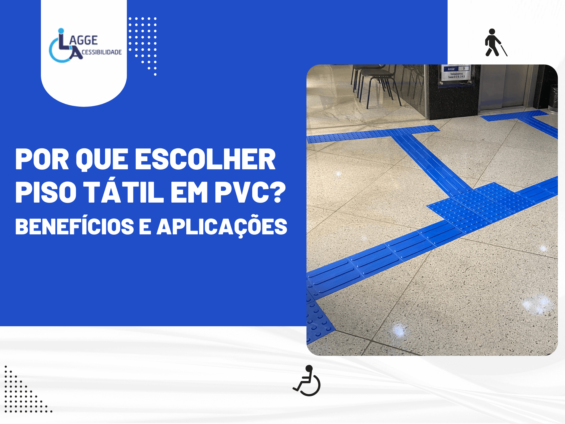 Por que Escolher Piso Tátil em PVC - Lagge Acessibilidade