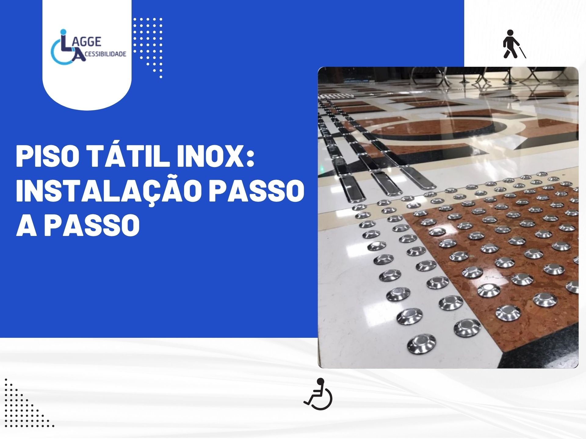 Banner com o título "Piso Tátil Inox: Instalação Passo a Passo" ao lado de piso tátil inox instalado em ambiente interno, com elementos de alerta e direcionais.