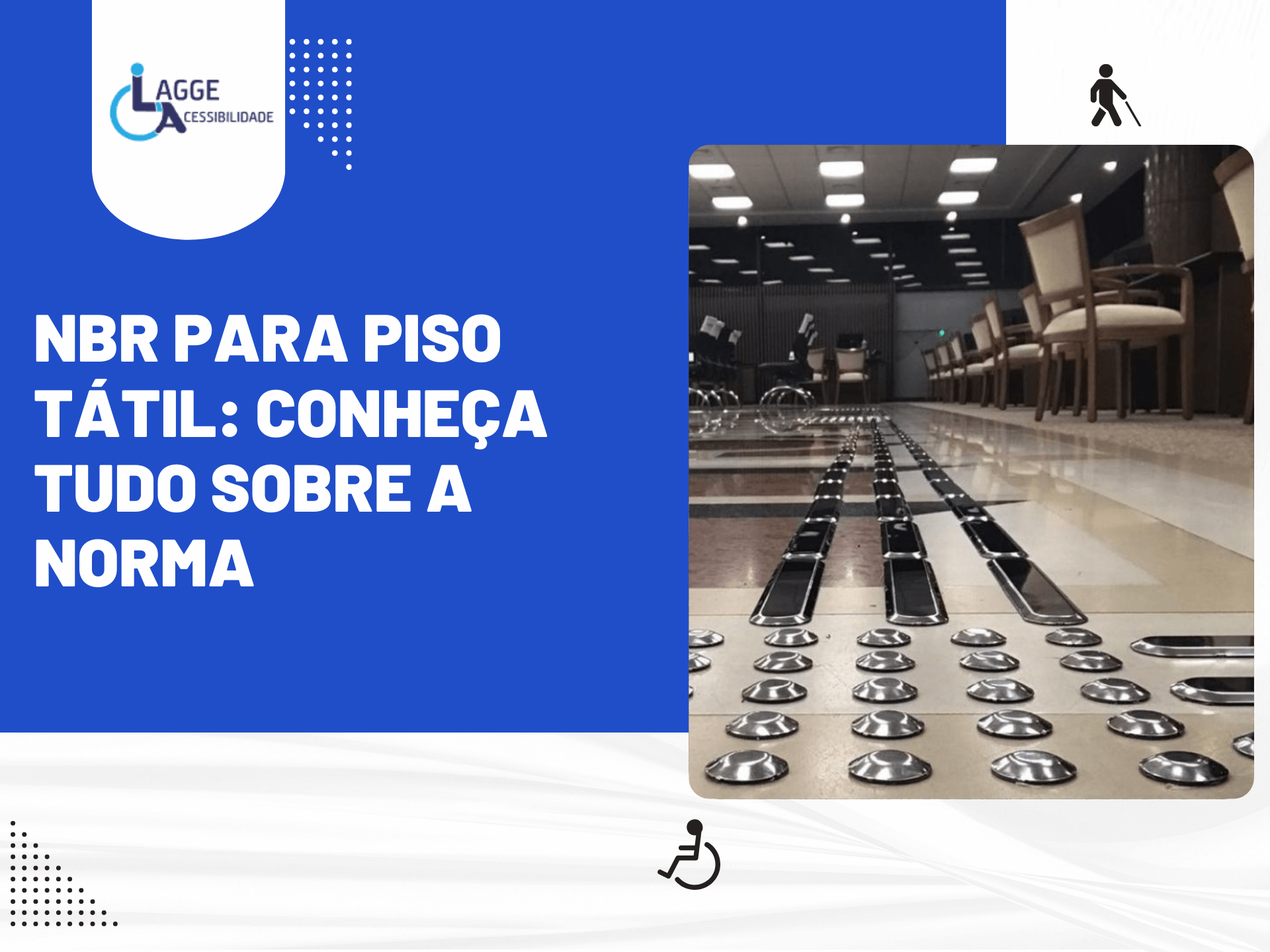 Banner da Lagge Acessibilidade com título NBR para piso tátil: conheça tudo sobre a norma, ao lado de piso tátil metálico em ambiente interno.
