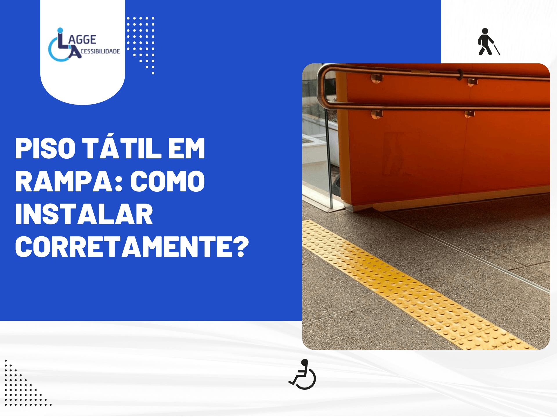 Imagem informativa sobre piso tátil em rampa com orientações de instalação correta, destacando sinalização de alerta e acessibilidade em ambientes com desnível.
