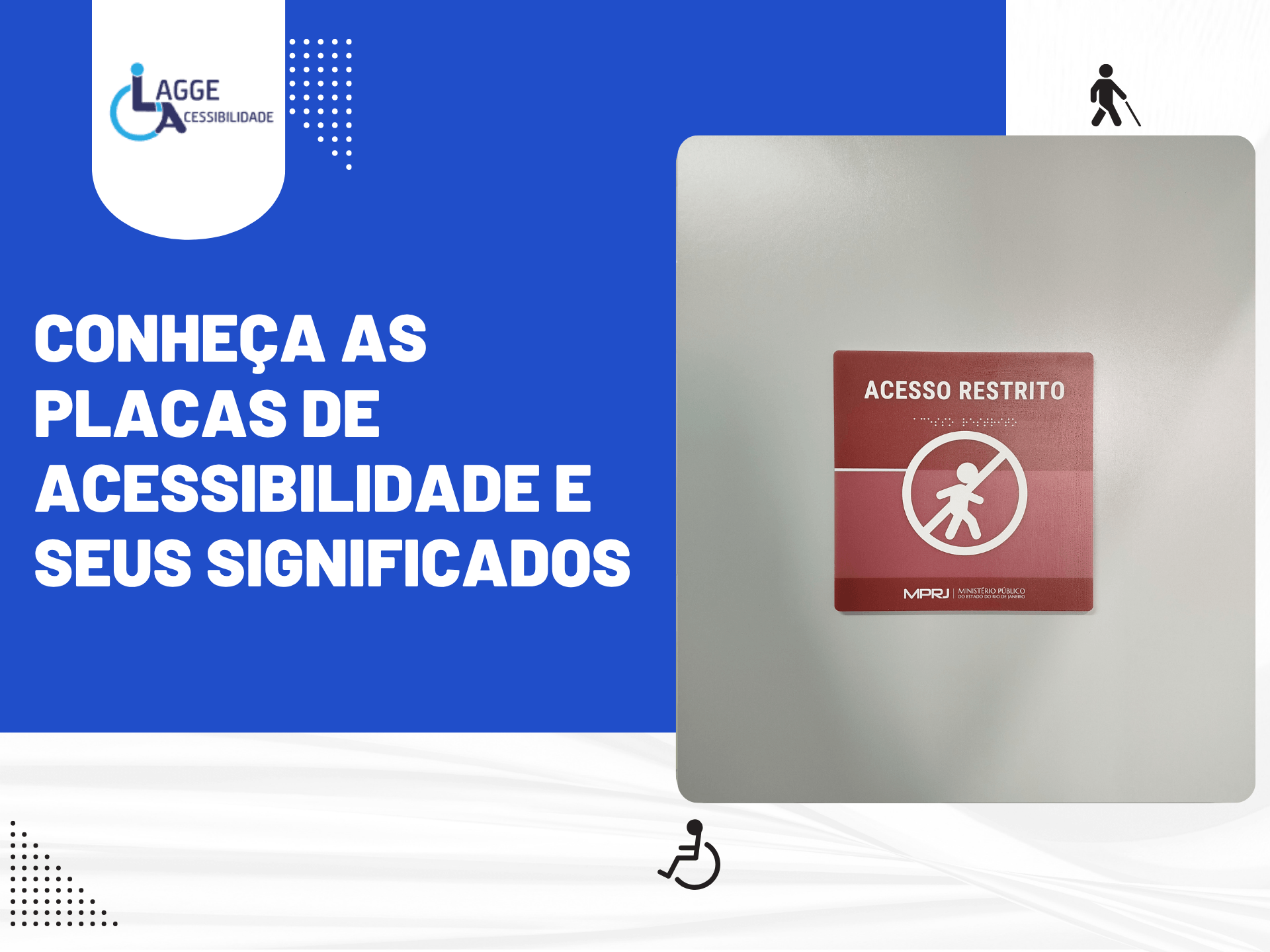 Arte gráfica em tons de azul e branco com o texto “Conheça as placas de acessibilidade e seus significados” ao lado de uma placa vermelha de acesso restrito com símbolo de proibição e escrita em Braille, destacando inclusão e sinalização acessível.