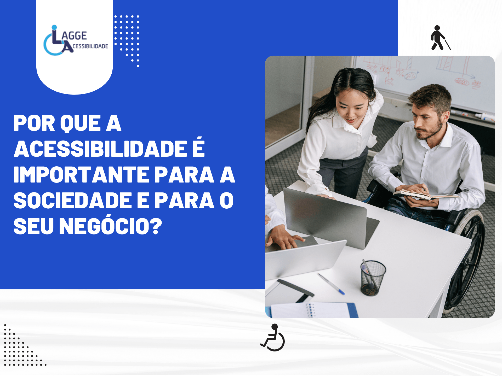 Capa sobre a importância da acessibilidade para a sociedade e os negócios, com equipe inclusiva em ambiente profissional.